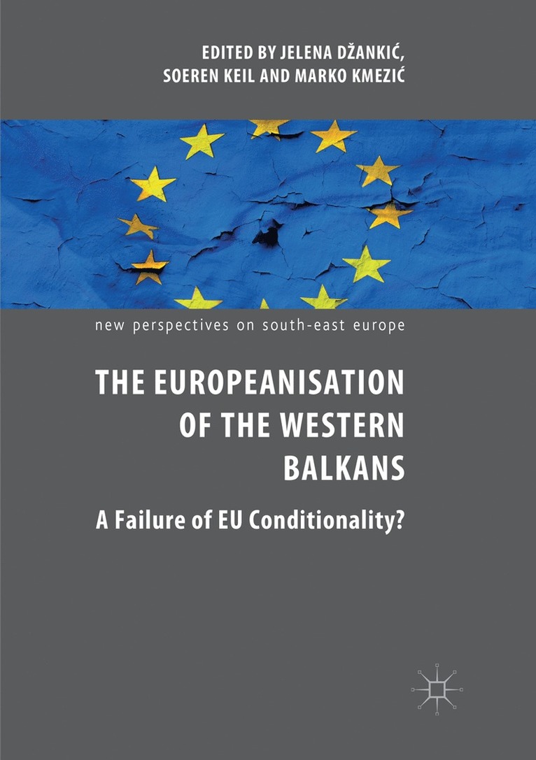 Jelena Džankić, Soeren Keil, Marko Kmezić, Jelena Dzankic, Marko Kmezic, Jelena Dankic - Europeanisation of the Western Balkans, Häftad