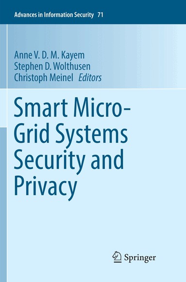Anne V. D. M. Kayem, Stephen D. Wolthusen, Christoph Meinel - Smart Micro-Grid Systems Security and Privacy, Häftad