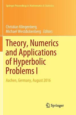 Theory, Numerics and Applications of Hyperbolic Problems I 1