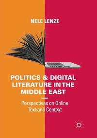 bokomslag Politics and Digital Literature in the Middle East