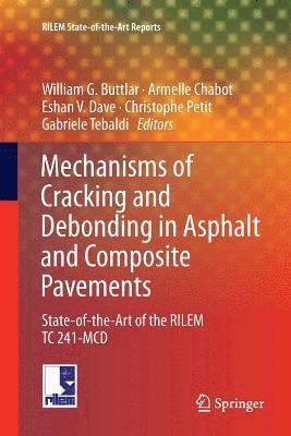 bokomslag Mechanisms of Cracking and Debonding in Asphalt and Composite Pavements