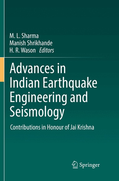 M. L. Sharma, Manish Shrikhande, H. R. Wason - Advances in Indian Earthquake Engineering and Seismology, Häftad