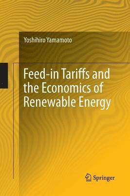 Feed-in Tariffs and the Economics of Renewable Energy 1