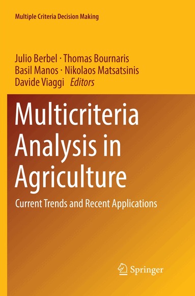 Julio Berbel, Thomas Bournaris, Basil Manos, Nikolaos Matsatsinis, Davide Viaggi - Multicriteria Analysis in Agriculture, Häftad