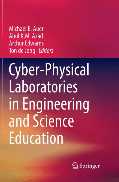 Michael E. Auer, Abul K.M. Azad, Arthur Edwards, Ton de Jong - Cyber-Physical Laboratories in Engineering and Science Education, Häftad
