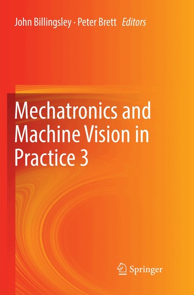 John Billingsley, Peter Brett - Mechatronics and Machine Vision in Practice 3, Häftad
