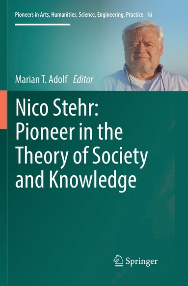 bokomslag Nico Stehr: Pioneer in the Theory of Society and Knowledge