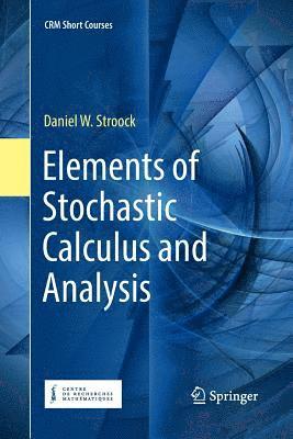Elements of Stochastic Calculus and Analysis 1