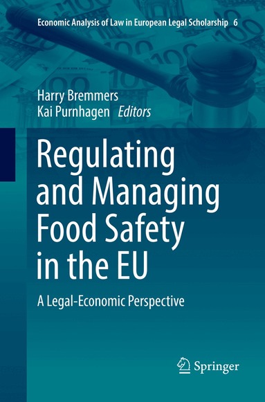 Harry Bremmers, Kai Purnhagen - Regulating and Managing Food Safety in the EU, Häftad