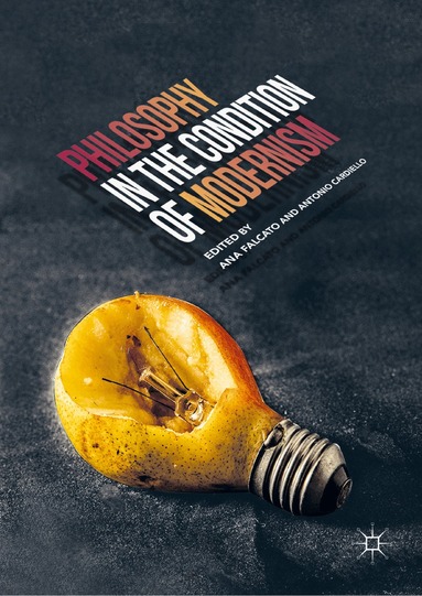 Ana Falcato, Antonio Cardiello - Philosophy in the Condition of Modernism, Häftad