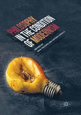 Ana Falcato, Antonio Cardiello - Philosophy in the Condition of Modernism, Häftad