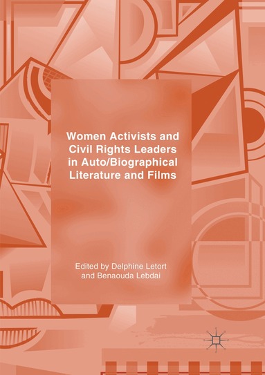 Delphine Letort, Benaouda Lebdai - Women Activists and Civil Rights Leaders in Auto/Biographical Literature and Films, Häftad