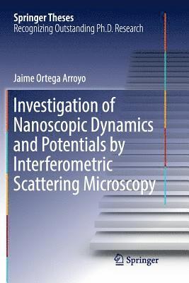 bokomslag Investigation of Nanoscopic Dynamics and Potentials by Interferometric Scattering Microscopy