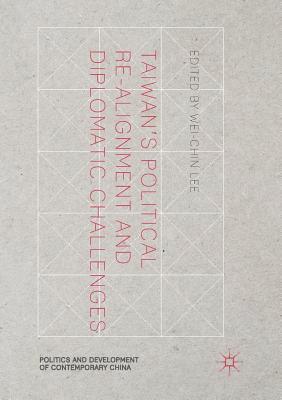 Wei-chin Lee, Wei-Chin Lee - Taiwan's Political Re-Alignment and Diplomatic Challenges, Häftad