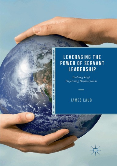 James Laub - Leveraging the Power of Servant Leadership, Häftad