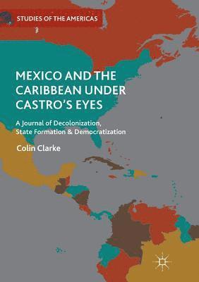 Colin Clarke - Mexico and the Caribbean Under Castro's Eyes, Häftad