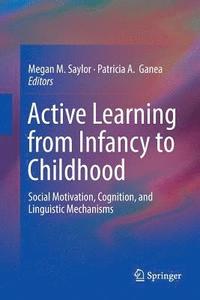 bokomslag Active Learning from Infancy to Childhood
