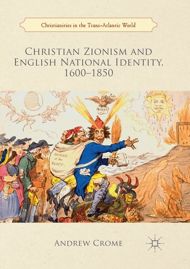 Andrew Crome - Christian Zionism and English National Identity, 1600–1850, Häftad