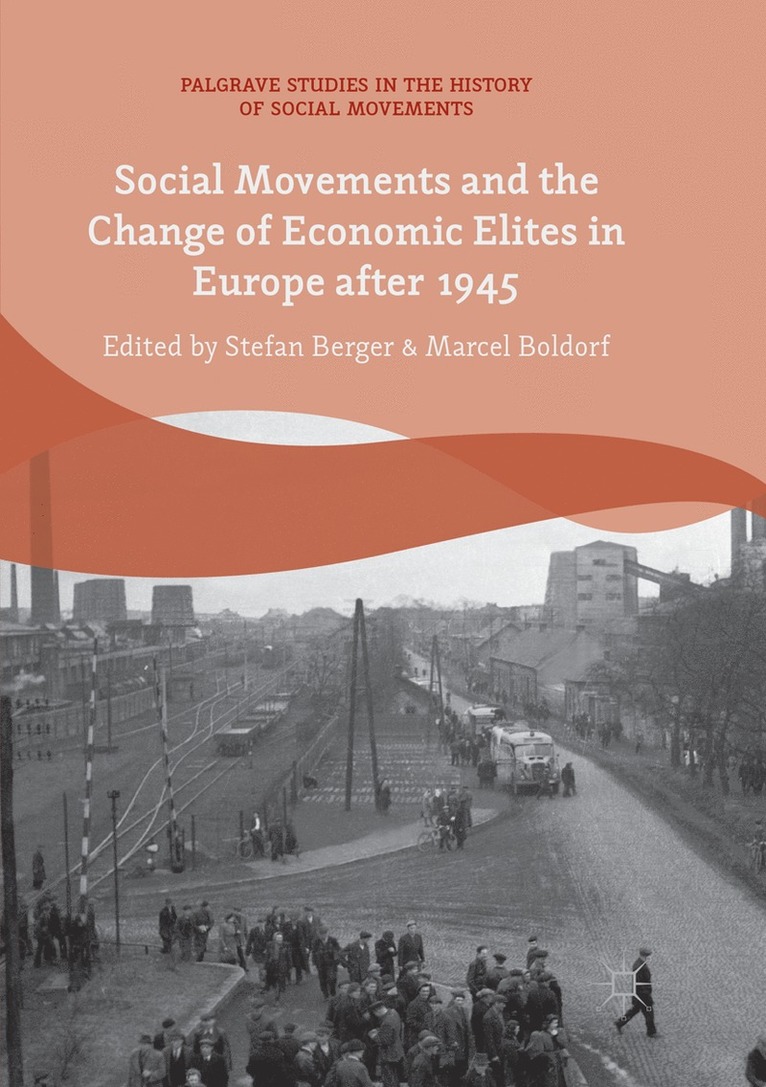 Stefan Berger, Marcel Boldorf - Social Movements and the Change of Economic Elites in Europe after 1945, Häftad