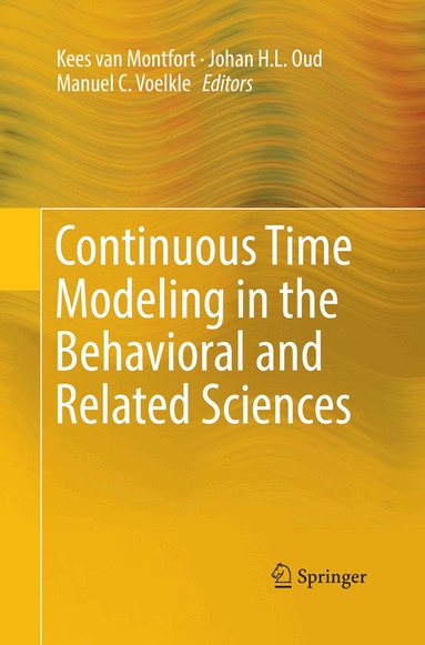 Kees van Montfort, Johan H.L. Oud, Manuel C. Voelkle - Continuous Time Modeling in the Behavioral and Related Sciences, Häftad