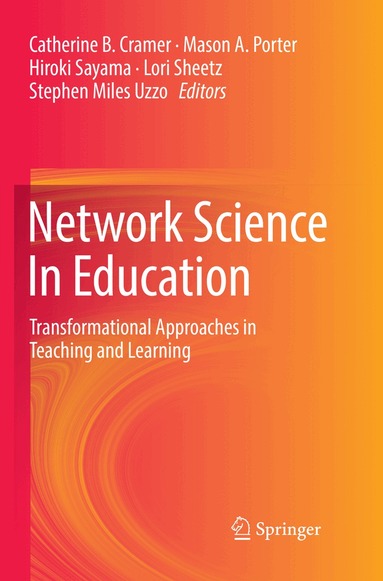 Catherine B. Cramer, Mason A. Porter, Hiroki Sayama, Lori Sheetz, Stephen Miles Uzzo - Network Science In Education, Häftad