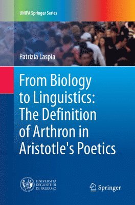bokomslag From Biology to Linguistics: The Definition of Arthron in Aristotle's Poetics