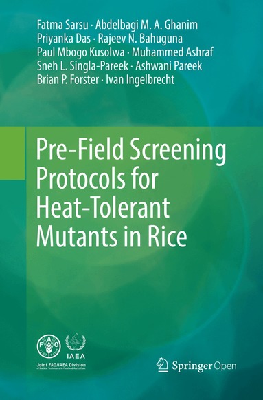 Fatma Sarsu, Abdelbagi M.A. Ghanim, Priyanka Das, Rajeev N. Bahuguna, Paul Mbogo Kusolwa, Muhammed Ashraf, Sneh L. Singla-Pareek, Ashwani Pareek, Brian P. Forster, Ivan Ingelbrecht - Pre-Field Screening Protocols for Heat-Tolerant Mutants in Rice, Häftad