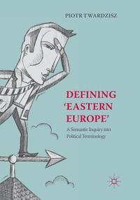 bokomslag Defining 'Eastern Europe'