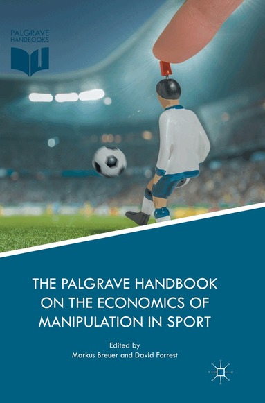 Markus Breuer, David Forrest - Palgrave Handbook on the Economics of Manipulation in Sport, Häftad