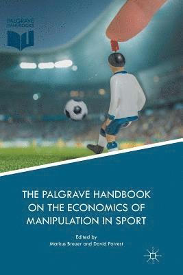 Markus Breuer, David Forrest - Palgrave Handbook on the Economics of Manipulation in Sport, Häftad