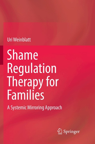 Uri Weinblatt - Shame Regulation Therapy for Families, Häftad