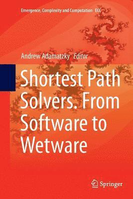 Shortest Path Solvers. From Software to Wetware 1