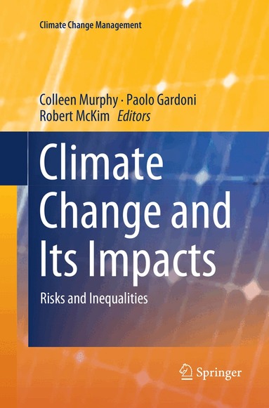 Colleen Murphy, Paolo Gardoni, Robert McKim - Climate Change and Its Impacts, Häftad