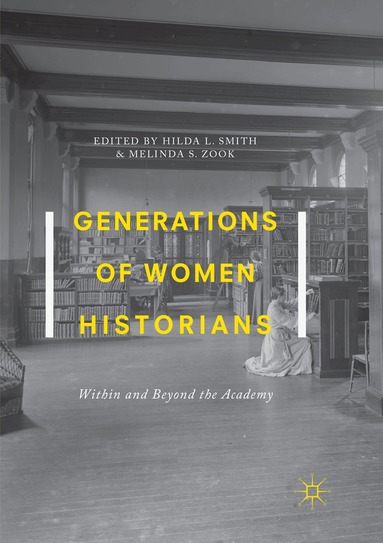 Hilda L. Smith, Melinda S. Zook - Generations of Women Historians, Häftad