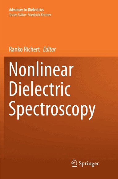 Ranko Richert - Nonlinear Dielectric Spectroscopy, Häftad