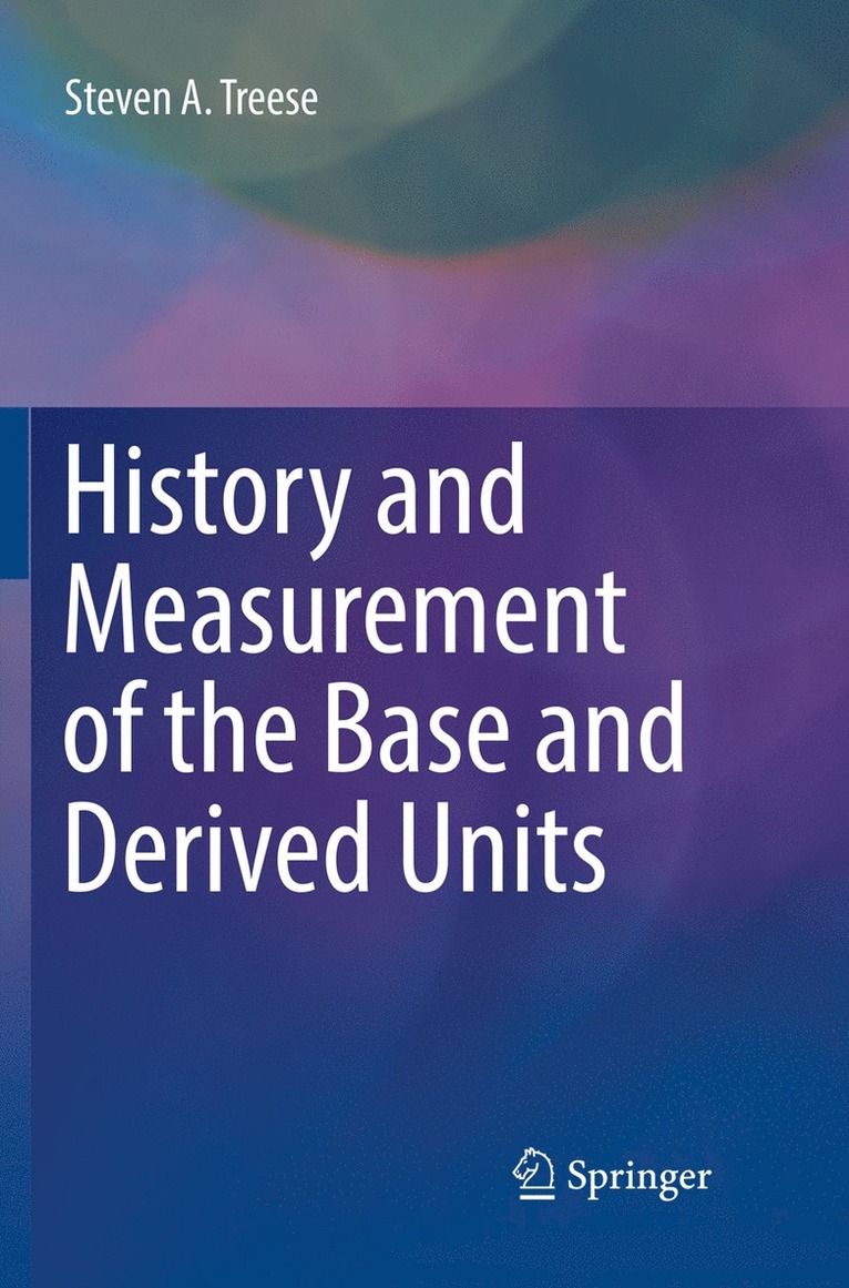 History and Measurement of the Base and Derived Units
