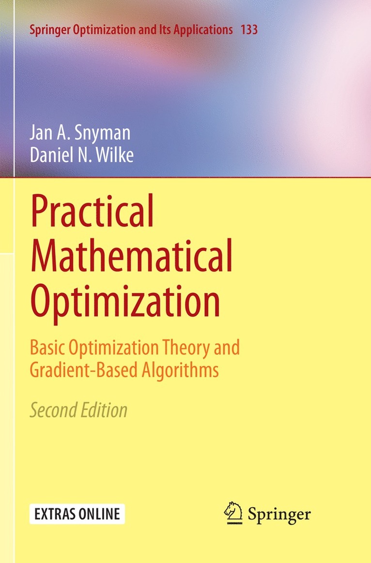 Jan A Snyman, Daniel N Wilke, Jan A. Snyman, Daniel N. Wilke - Practical Mathematical Optimization, Häftad