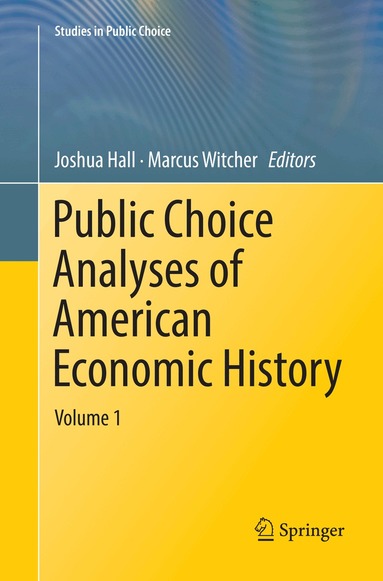 Joshua Hall, Marcus Witcher - Public Choice Analyses of American Economic History, Häftad