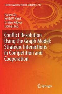 bokomslag Conflict Resolution Using the Graph Model: Strategic Interactions in Competition and Cooperation