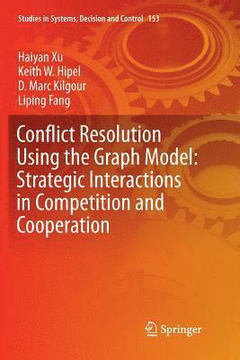 Conflict Resolution Using the Graph Model: Strategic Interactions in Competition and Cooperation 1