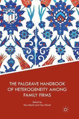 The Palgrave Handbook of Heterogeneity among Family Firms 1