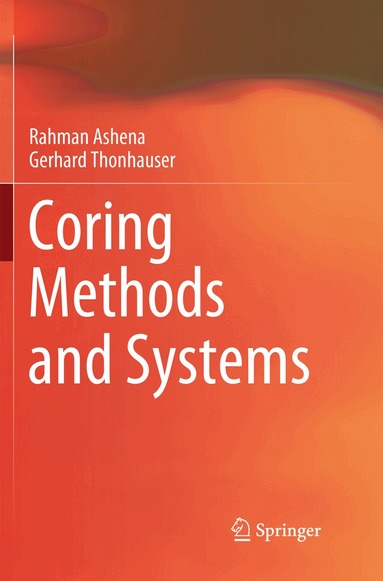 Rahman Ashena, Gerhard Thonhauser - Coring Methods and Systems, Häftad