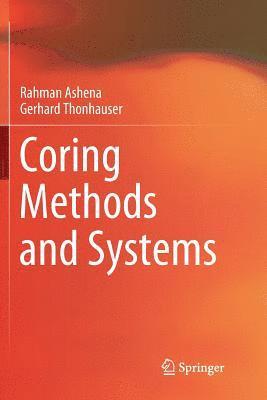 Rahman Ashena, Gerhard Thonhauser - Coring Methods and Systems, Häftad