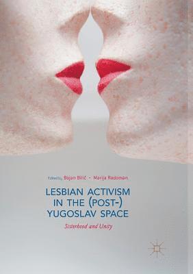 Bojan Bilić, Marija Radoman, Bojan Bilic - Lesbian Activism in the (Post-)Yugoslav Space, Häftad