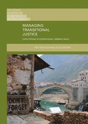 Ray Nickson, Alice Neikirk - Managing Transitional Justice, Häftad