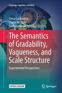 bokomslag The Semantics of Gradability, Vagueness, and Scale Structure