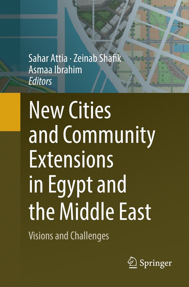 Sahar Attia, Zeinab Shafik, Asmaa Ibrahim - New Cities and Community Extensions in Egypt and the Middle East, Häftad