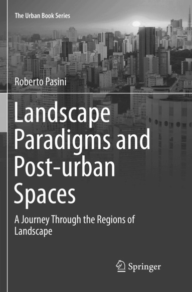 Roberto Pasini - Landscape Paradigms and Post-urban Spaces, Häftad