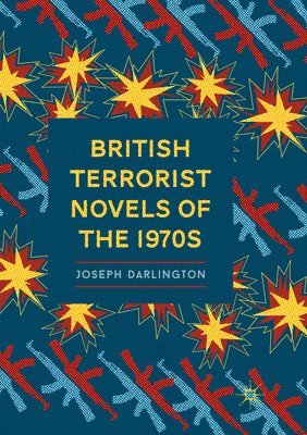 bokomslag British Terrorist Novels of the 1970s