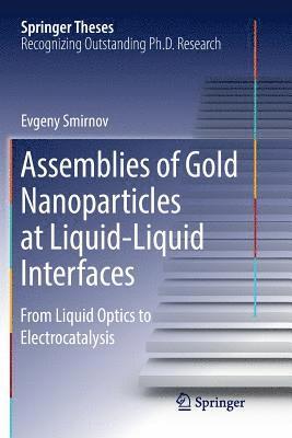 bokomslag Assemblies of Gold Nanoparticles at Liquid-Liquid Interfaces